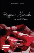Regina e Marcelo. Un duetto d'amore