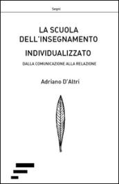 La scuola dell'insegnamento individualizzato dalla comunicazione alla relazione