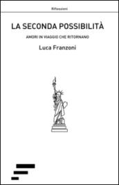 La seconda possibilità. Amori in viaggio che ritornano