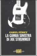 Gamba sinistra di Joe Strummer (La)