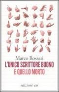 L' unico scrittore buono è quello morto