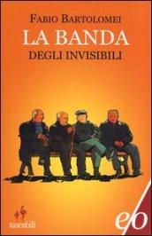 La banda degli invisibili