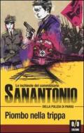 Piombo nella trippa. Le inchieste del commissario Sanantonio della polizia di Parigi: 4