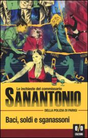 Baci, soldi e sganassoni. Le inchieste del commissario Sanantonio della polizia di Parigi