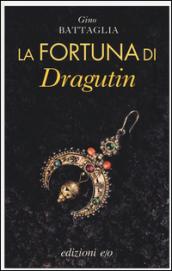 La fortuna di Dragutin