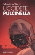 Uccidete Pulcinella