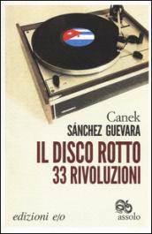 Il disco rotto. 33 rivoluzioni