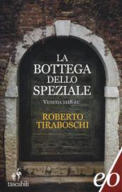 La bottega dello speziale. Venetia 1118 d. C.