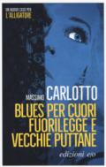 Blues per cuori fuorilegge e vecchie puttane (L'Alligatore)