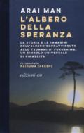 L'albero della speranza: La storia e le immagini dell'albero sopravvissuto allo tsunami di Fukushima, un simbolo universale di rinascita