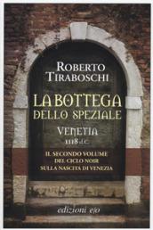 La bottega dello speziale. Venetia 1118 d. C.. 2.