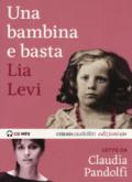 Una bambina e basta letto da Claudia Pandolfi. Audiolibro. CD Audio formato MP3. Ediz. integrale