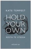 Hold your own-Resta te stessa. Testo inglese a fronte