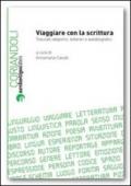 Viaggiare con la scrittura. Tracciati odeporici, letterari e autobiografici