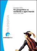 Tre prospettive su veridicità e agire morale. Leibniz, Kant, Hegel