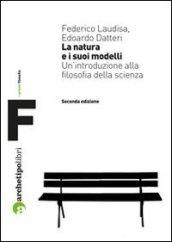 La natura e i suoi modelli. Un'introduzione alla filosofia della scienza