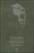 Enter night. La storia dei Metallica