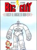 Big Guy e Rusty il ragazzo robot