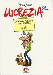 Lucrezia 2. La donna perfetta non esiste. Io sì