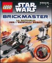 La battaglia per i cristalli rubati. Star Wars. Lego Brickmaster. Ediz. illustrata. Con gadget