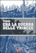 Era la guerra delle trincee