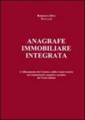 Anagrafe immobiliare integrata. L'allineamento del catasto e della conservatoria nel commentario esegetico e pratico dei notai italiani