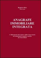 Anagrafe immobiliare integrata. L'allineamento del catasto e della conservatoria nel commentario esegetico e pratico dei notai italiani