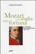Mozart sulla soglia della fortuna. Al servizio dell'imperatore, 1788-1791