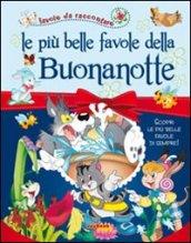 Le più belle favole della buonanotte. Ediz. illustrata