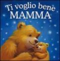 Ti voglio bene mamma