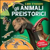 Gli animali preistorici. Con adesivi. Ediz. illustrata