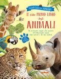 Il mio primo libro degli animali. Ediz. illustrata