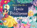 Favole di principesse. Magici pop-up. Ediz. a colori