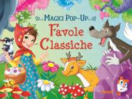 Favole classiche. Magici pop-up. Ediz. a colori