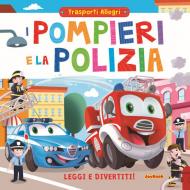 I pompieri e la polizia. Leggi e divertiti! Trasporti allegri