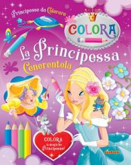 La Principessa Cenerentola. Principesse da colorare