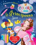 La Principessa Sissi. Principesse da colorare. Ediz. illustrata