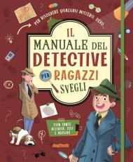 Manuale del detective per ragazzi svegli. Con adesivi (Il)