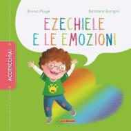 Ezechiele e le emozioni. Ediz. a colori