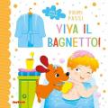 Viva il bagnetto. Ediz. illustrata