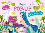 La Sirenetta. Magici pop-up. Ediz. a colori