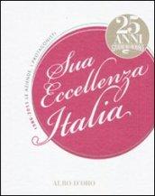 Sua eccellenza Italia. 25 anni del Gambero Rosso. 1986-2011. Le aziende, i protagonisti