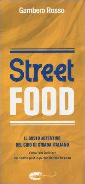 Street food. Il gusto autentico del cibo di strada italiano