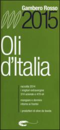 Oli d'Italia 2015. I migliori extravergine. Raccolta 2014