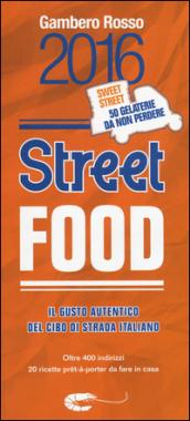 Street food. Il gusto autentico del cibo di strada italiano