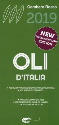 Oli d'Italia 2019. I migliori extravergine. Raccolta 2018. Ediz. italiana e inglese