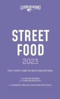 Street food 2023. Il cibo di strada mangiato e narrato