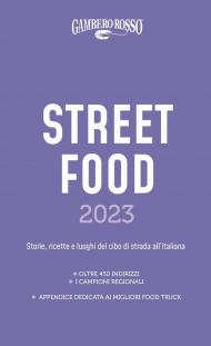 Street food 2023. Il cibo di strada mangiato e narrato