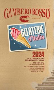 Gelaterie d'Italia del Gambero Rosso 2024