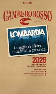 Lombardia. Il meglio di Milano e delle altre province 2026